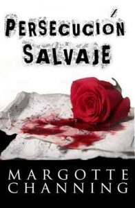 Persecución salvaje – Margotte Channing [ePub & Kindle]