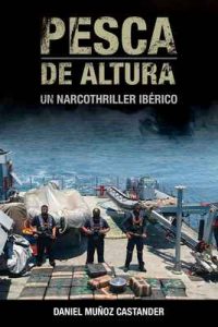 Pesca de altura: Un narcothriller ibérico – Daniel Muñoz Castander [ePub & Kindle]