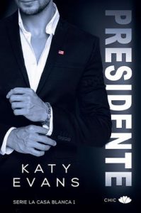 Presidente (La Casa Blanca nº 1) – Katy Evans, Olga Hernández [ePub & Kindle]