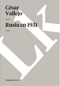 Rusia en 1931. Reflexiones al pie del Kremlin – César Vallejo [ePub & Kindle]
