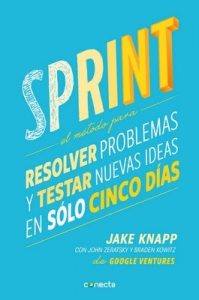 Sprint: El método para resolver problemas y testar nuevas ideas en solo 5 días – Jake Knapp, John Zeratsky [ePub & Kindle]