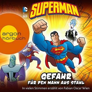 Superman: Gefahr für den Mann aus Stahl – Michael Dahl [Narrado por Fabian Oscar Wien] [Audiolibro] [German]