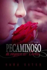 Trilogia Pecaminoso: Da Vingança ao Perdão – Sara Ester [ePub & Kindle] [Portuguese]