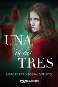 Una de las tres – Mercedes Pinto Maldonado [ePub & Kindle]