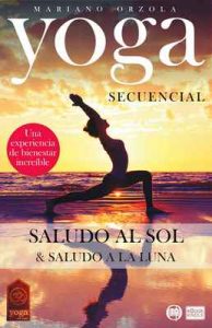 Yoga secuencial: Saludo al sol + Saludo a la luna (Colección Yoga en casa n°6) – Mariano Orzola [ePub & Kindle]