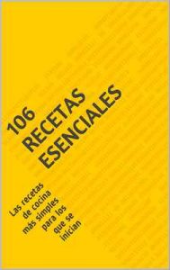 106 recetas esenciales: Las recetas de cocina más simples para los que se inician – Xavier Molina [ePub & Kindle]