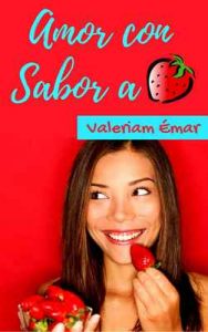 Amor con sabor a fresa – Valeriam Émar [ePub & Kindle]