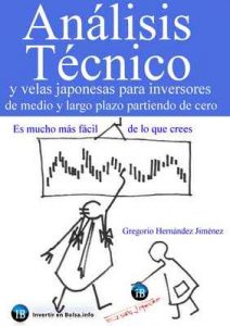 Análisis técnico y velas japonesas para inversores de medio y largo plazo partiendo de cero: Es mucho más fácil de lo que crees – Gregorio Hernández Jiménez [ePub & Kindle]