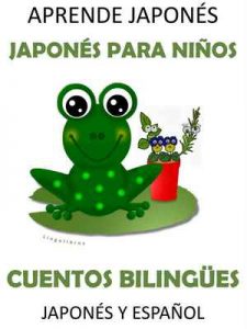 Aprende Japonés: Japonés para niños Cuentos Bilingües Japonés y Español – Lingolibros [ePub & Kindle]