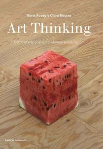 Art Thinking: Cómo el arte puede transformar la educación – María Acaso, Clara Megías [ePub & Kindle]