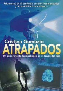 Atrapados: Un experimento farmacéutico en el fondo del mar – Cristina Gumuzio [ePub & Kindle]