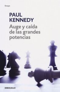 Auge y caída de las grandes potencias – Paul Kennedy [ePub & Kindle]