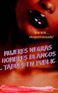 «BWWM … sizzling …» BWWM … Mujeres negras Hombres blancos … tabúes en público … – Hott N. Whett [ePub & Kindle]