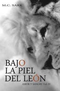 Bajo la piel del león (Amor y sangre nº 4) – M.C. Sark [ePub & Kindle]