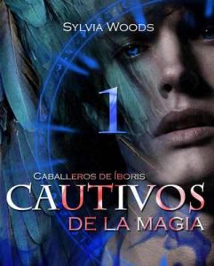 Caballeros de Íboris 2: Cautivos de la magia (Capítulo 1): Una serie de fantasía y erótica gay – Sylvia Woods [ePub & Kindle]