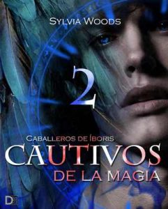 Caballeros de Íboris 2: Cautivos de la magia (Capítulo 2): Una serie de fantasía y erótica gay – Sylvia Woods [ePub & Kindle]