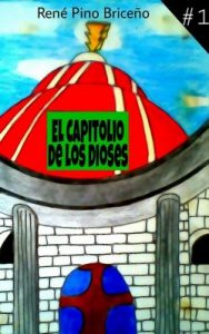 El Capitolio de los Dioses – René Pino Briceño [ePub & Kindle]