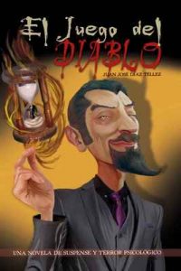 El Juego del Diablo: Una novela de suspense y terror psicológico – Juan José Díaz Téllez [ePub & Kindle]