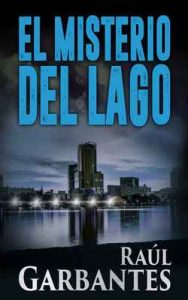 El Misterio del Lago (El caso de Blue Lake nº 2) – Raúl Garbantes [ePub & Kindle]