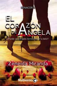El corazón de Ángela: Renacer II – Zeneida Miranda [ePub & Kindle]