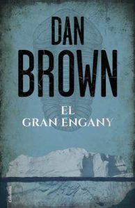 El gran engany (EMPURIES NARRATIVA) – Dan Brown, Xevi Solé Muñoz [ePub & Kindle] [Catalán]