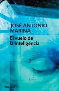 El vuelo de la inteligencia – José Antonio Marina [ePub & Kindle]