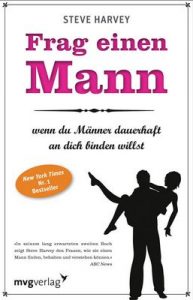 Frag einen Mann, wenn du Männer dauerhaft an dich binden willst – Steve Harvey [ePub & Kindle] [German]