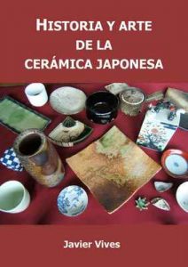 Historia y arte de la cerámica japonesa – Javier Vives Rego [ePub & Kindle]