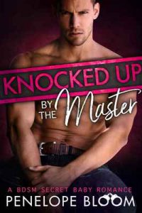 Knocked Up by the Master: A BDSM Secret Baby Romance – Penelope Bloom [ePub & Kindle] [English]