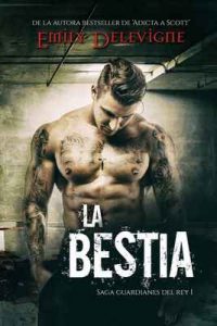 La Bestia (Guardianes del Rey nº 1) – Emily Delevigne, Alexia Jorques [ePub & Kindle]