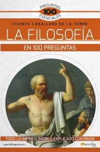 La Filosofía en 100 preguntas – Vicente Caballero de la Torre [ePub & Kindle]