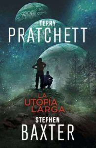 La Utopía Larga (La Tierra Larga 4) – Terry Pratchett, Stephen Baxter [ePub & Kindle]