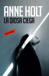 La diosa ciega (Hanne Wilhelmsen 1) – Anne Holt [ePub & Kindle]