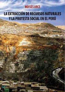 La extracción de recursos naturales y la protesta social en el Perú – Moisés Arce [ePub & Kindle]