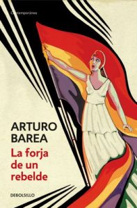 La forja de un rebelde – Arturo Barea [ePub & Kindle]