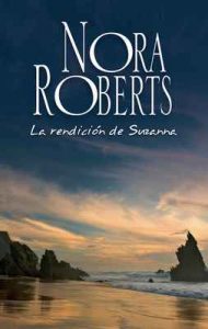 La rendición de Suzanna – Nora Roberts [ePub & Kindle]
