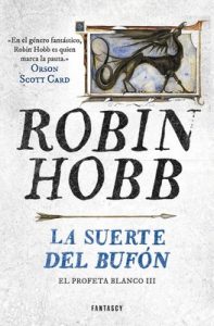 La suerte del bufón (El Profeta Blanco 3) – Robin Hobb [ePub & Kindle]