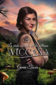 La vida secreta de la última wiccana – Gema Tacón [ePub & Kindle]