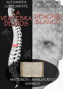 La vértebra de Dios & Demonio Blanco: Misterios del Manuscrito Voynich – Alexander Copperwhite, José Antonio Flores Yepes [ePub & Kindle]
