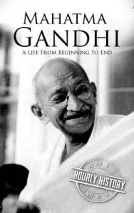 Mahatma Gandhi: A Life From Beginning to End – Hourly History [ePub & Kindle] [English]