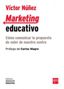 Marketing educativo (eBook-ePub): Cómo comunicar la propuesta de valor de nuestro centro (Biblioteca Innovación Educativa) – Víctor Núñez Fernández [ePub & Kindle]