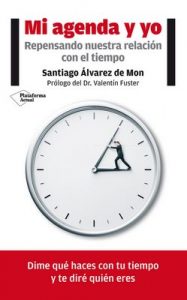 Mi agenda y yo: Repensando nuestra relación con el tiempo – Santiago Alvarez de Mon [ePub & Kindle]