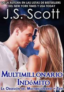 Multimillonario Indómito ~ Tate:: La Obsesión del Multimillonario ~ Libro 7 – J. S. Scott, Marta Molina Rodriguez [ePub & Kindle]