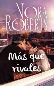 Más que rivales – Nora Roberts [ePub & Kindle]