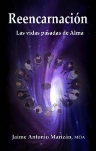 Reencarnación: Las vidas pasadas de Alma – Jaime Antonio Marizan [ePub & Kindle]