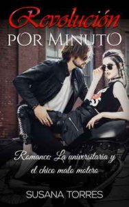 Revolución por Minuto: Romance: La universitaria y el chico malo motero – Susana Torres [ePub & Kindle]