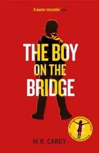 The Boy on the Bridge – M. R. Carey [ePub & Kindle] [English]