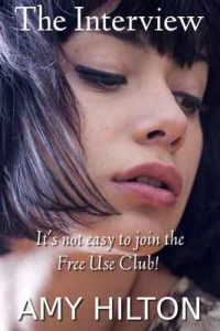 The Interview: It’s not easy to join the Free Use Club! – Amy Hilton [ePub & Kindle] [English]