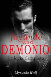 Trilogia Jugando con el Demonio Completa: Erotica gay en Español – Myranda Wolf [ePub & Kindle]