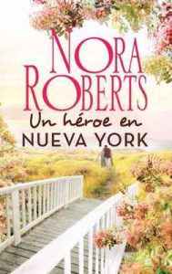 Un héroe en Nueva York – Nora Roberts [ePub & Kindle]